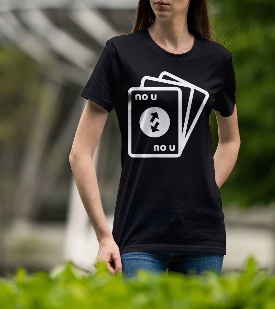 No U Reverse Card Meme T-Shirt