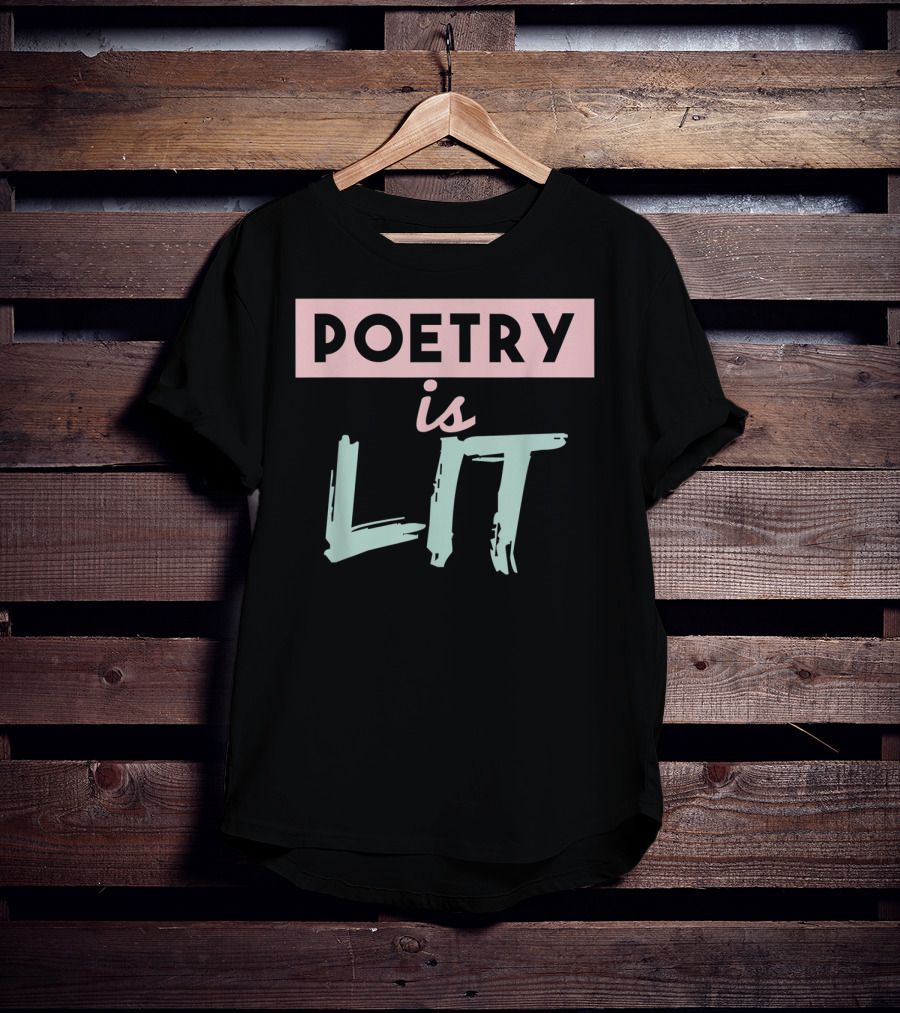 Poetry Is Lit Graduation Chalk Quote Ideas T-Shirt