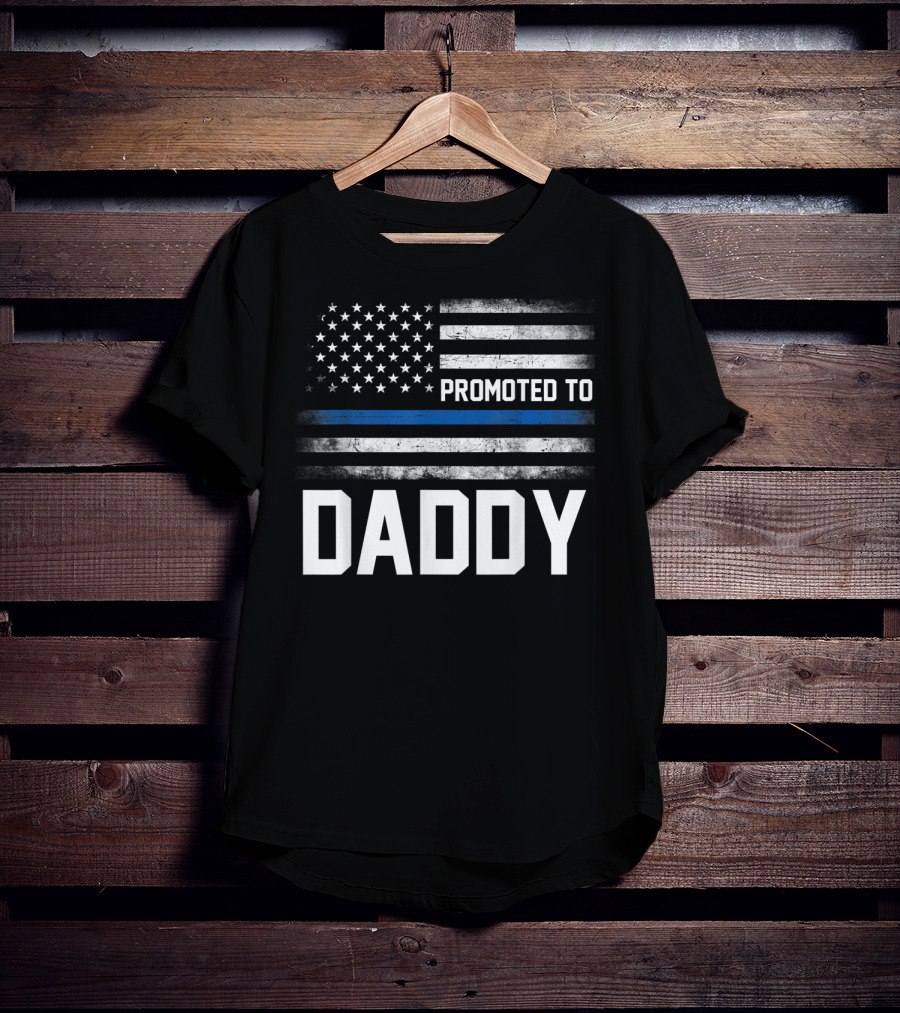 Promoted To Daddy American Flag Thin Blue Line Fathers T-Shirt