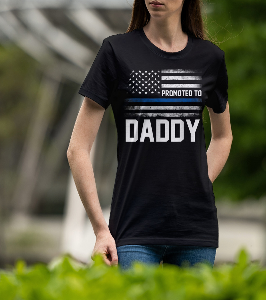 Promoted To Daddy American Flag Thin Blue Line Fathers T-Shirt