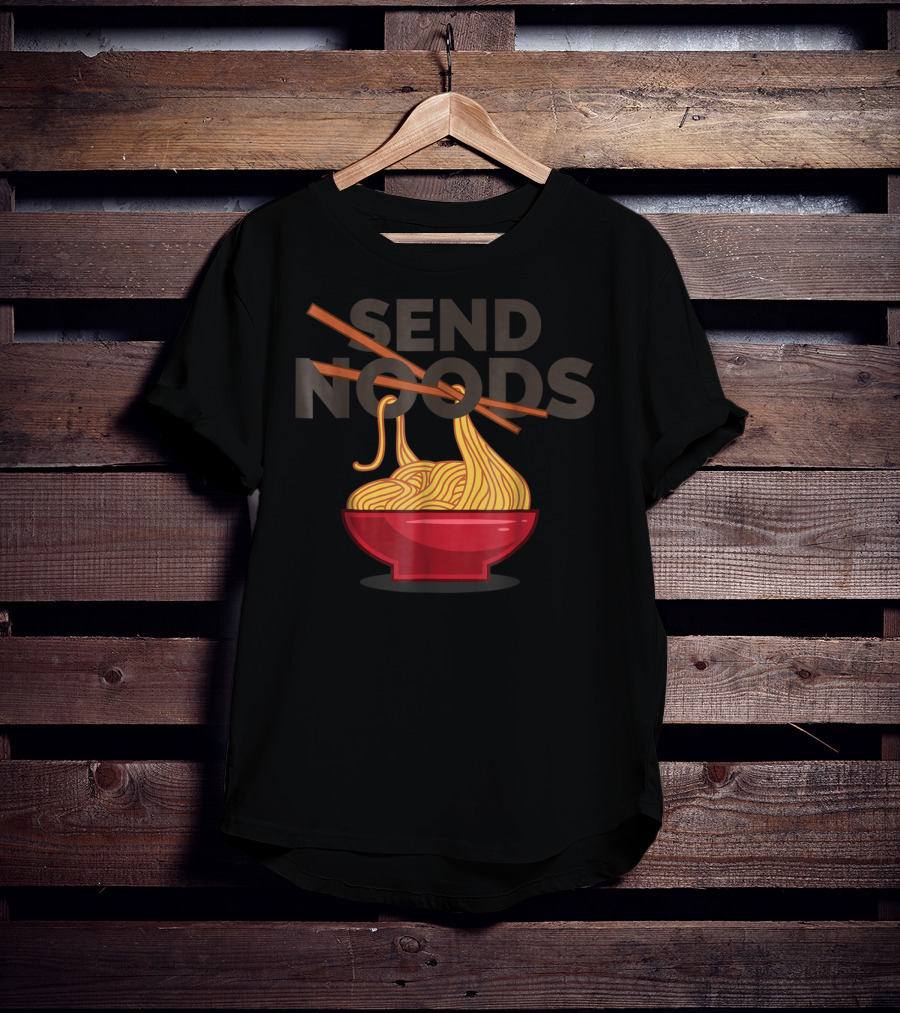Send Noods Ramen Noodle Bowl With Chopsticks Visual Humor T-Shirt