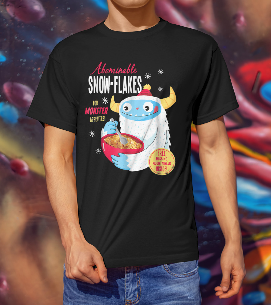 Abominable Snow-Flakes For Monster Appetites Free Missing Mountaineer Inside T-Shirt