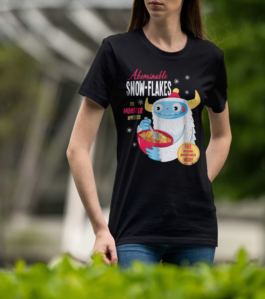 Abominable Snow-Flakes For Monster Appetites Free Missing Mountaineer Inside T-Shirt