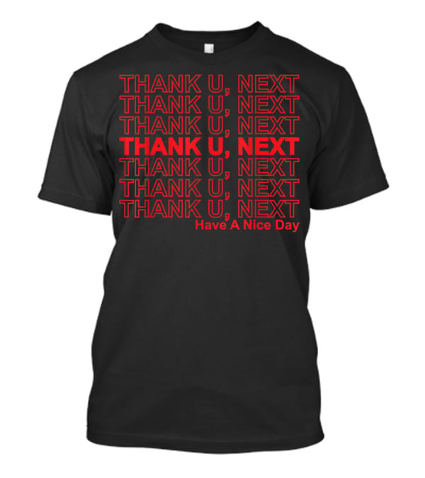 THANK U, NEXT Have A Nice Day T-Shirt