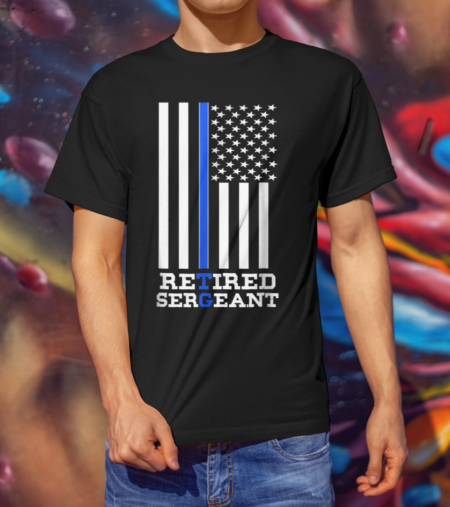 Thin Blue Line Flag Retired Sergeant T-Shirt