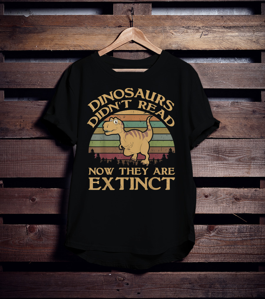 Vintage Dinosaurs Didn't Read Now They Are Extinct Retro Sunset T-Rex T-Shirt