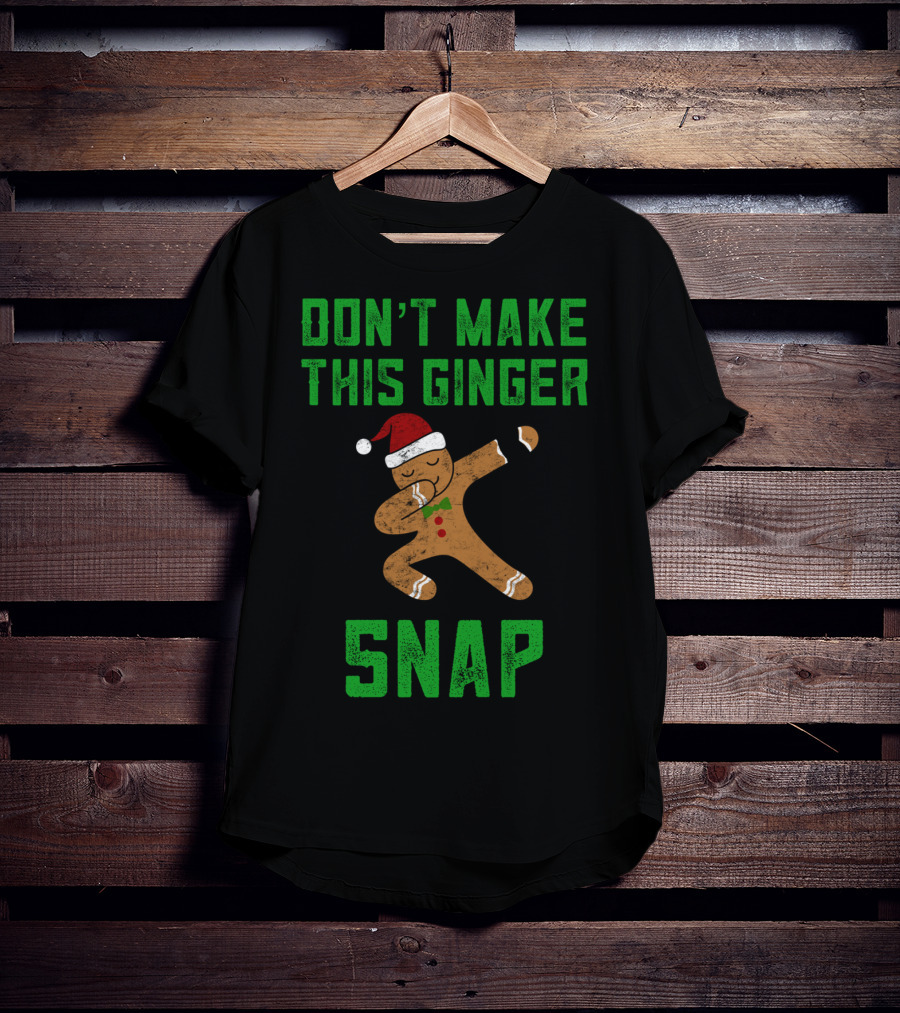 Don’t Make This Ginger Snap Christmas Santa Hat Dabbing T-Shirt