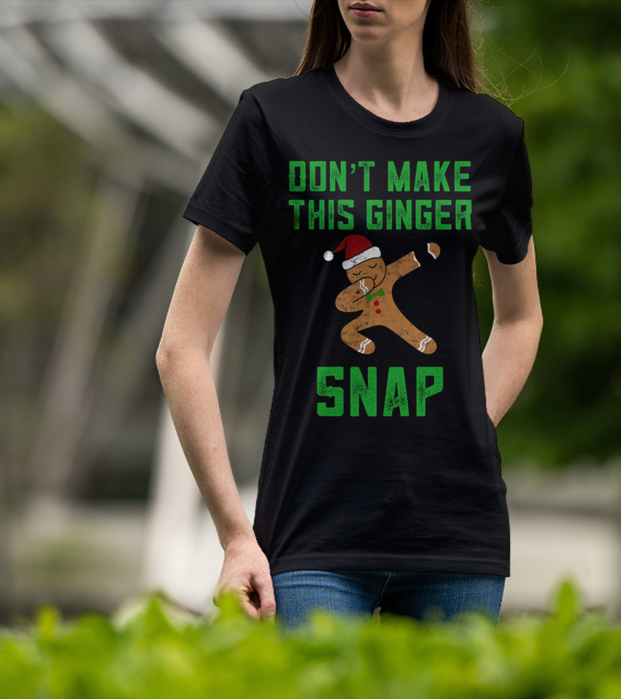 Don’t Make This Ginger Snap Christmas Santa Hat Dabbing T-Shirt