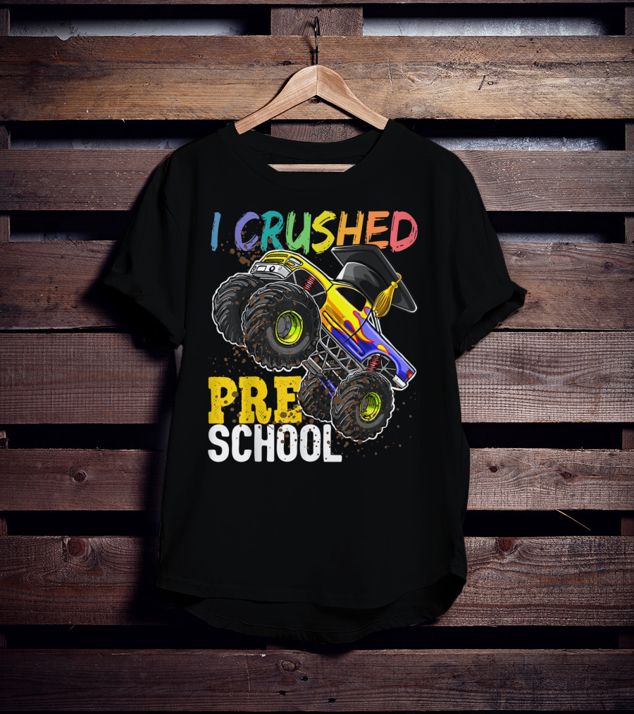 I Crushed Preschool Monster Truck Graduation With Cap T-Shirt