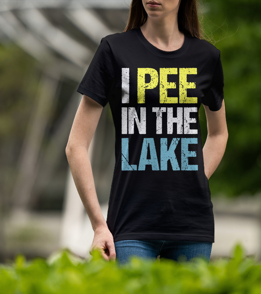 I Pee In The Lake Funny Summer T-Shirt