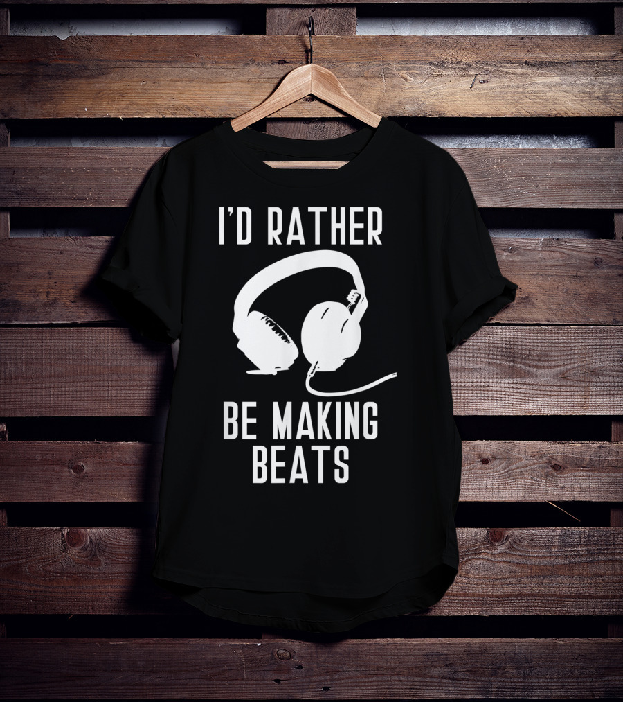 I’d Rather Be Making Beats Music Producer Headphones T-Shirt