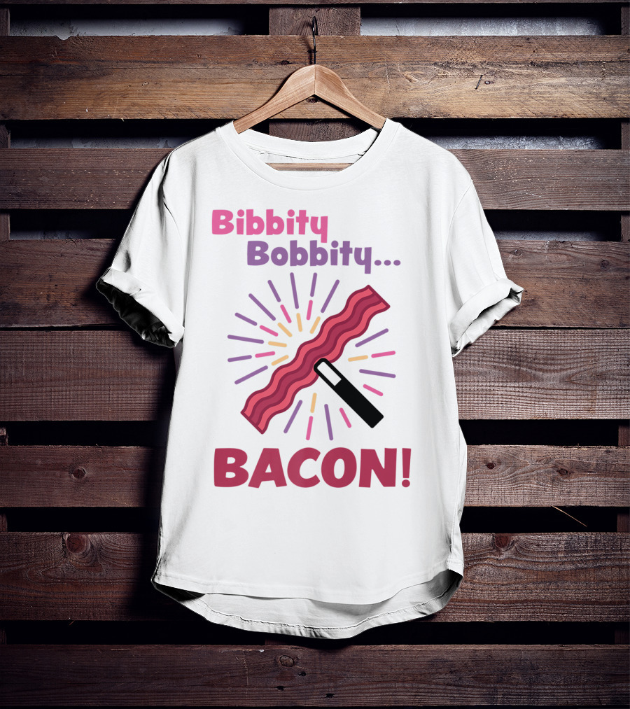 Bibbity Bobbity Bacon Wand Magic Explosion T-Shirt
