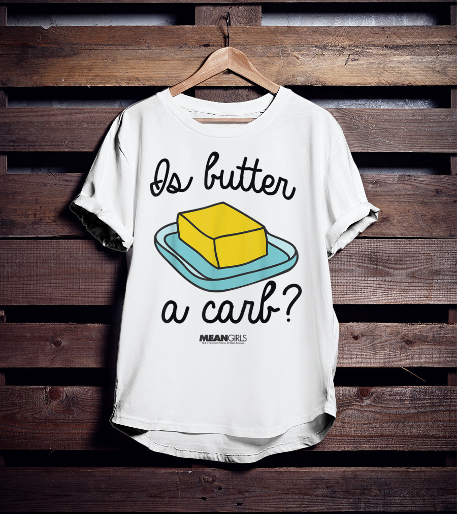 Mean Girls Is Butter A Carb Yellow Butter On Blue Plate T-Shirt