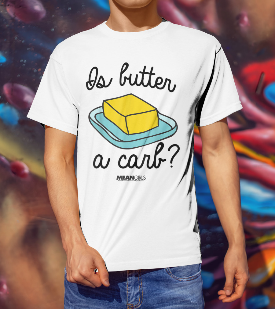 Mean Girls Is Butter A Carb Yellow Butter On Blue Plate T-Shirt