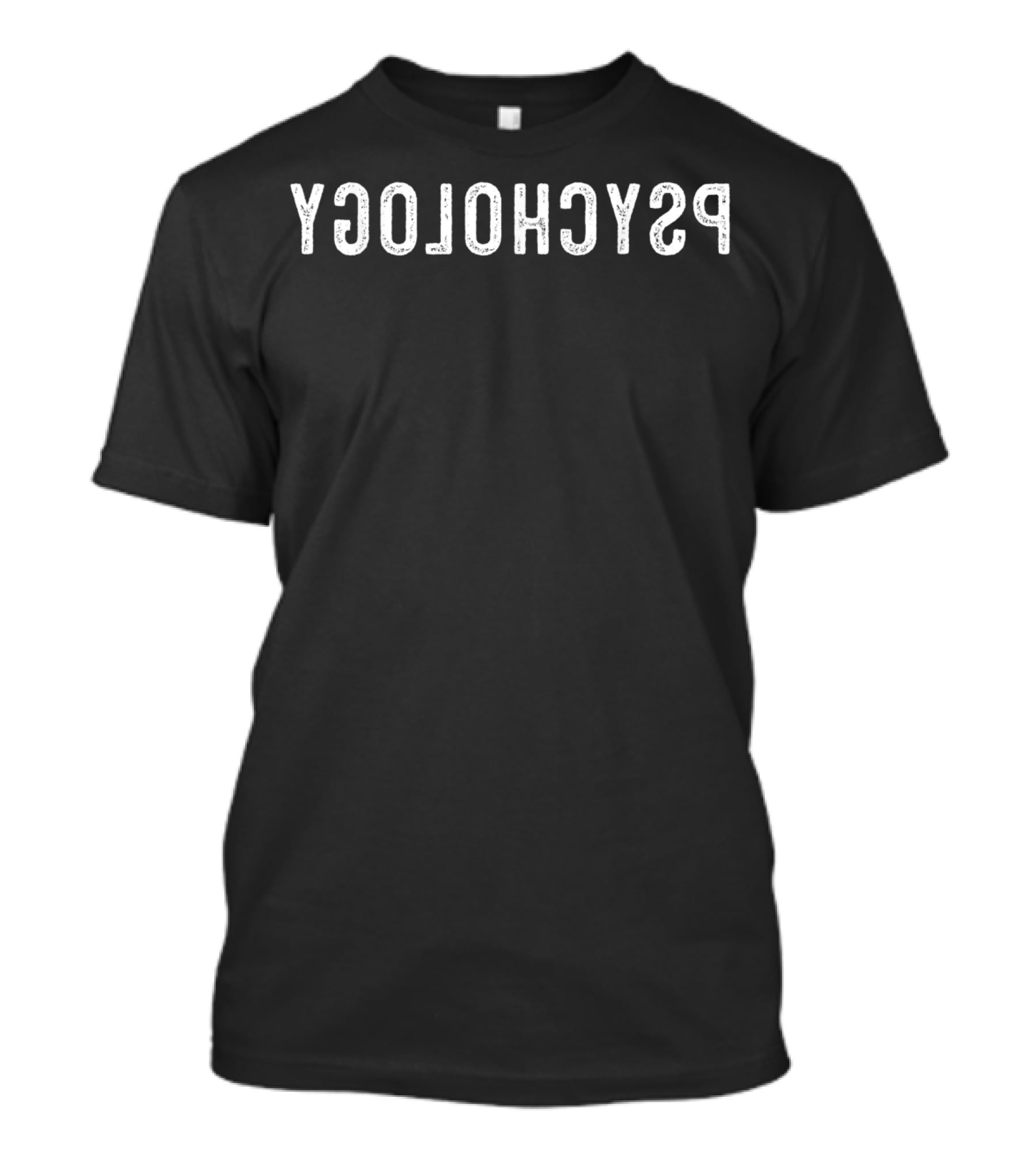 Men Women Humor Reverse PSYCHOLOGY T-Shirt