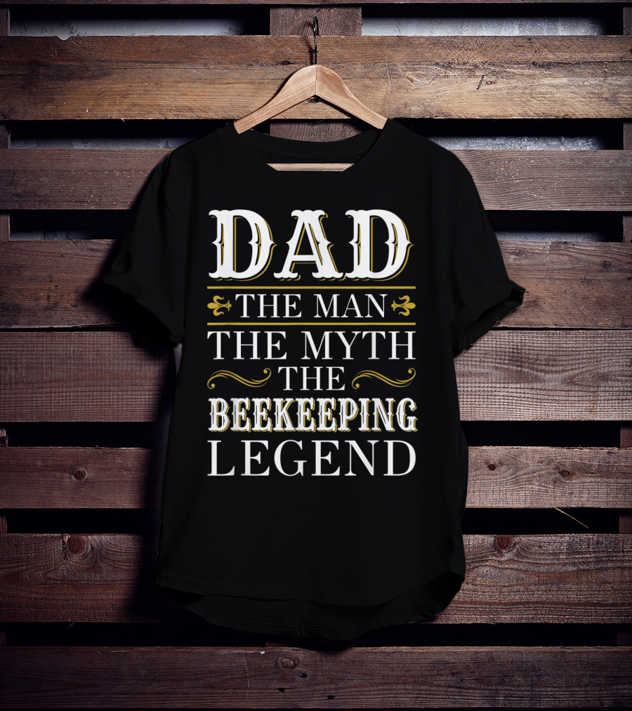 Dad The Man The Myth The Beekeeping Legend T-Shirt