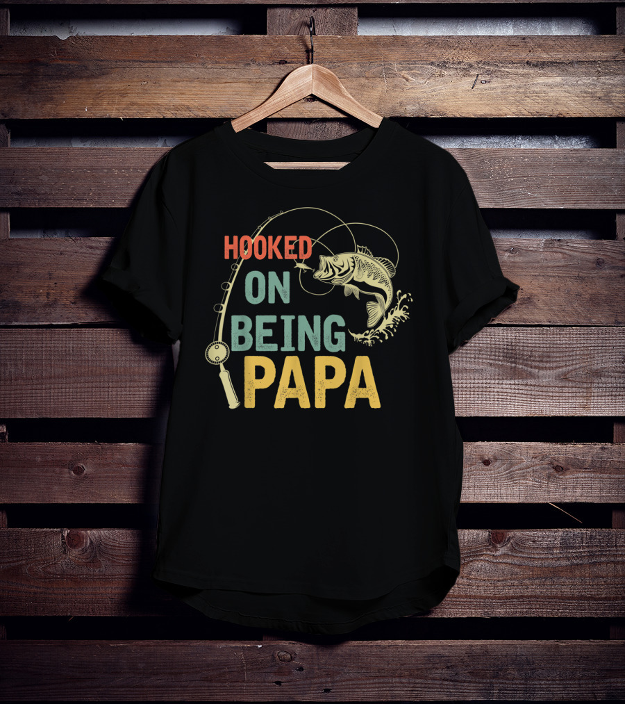 Hooked On Being Papa Father's Day Fishing T-Shirt