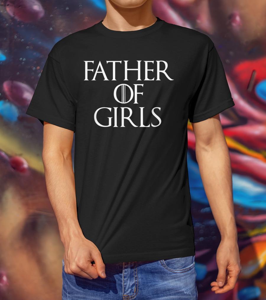 Father Of Girls Funny Dad Mens Tops Game Inspired T-Shirt