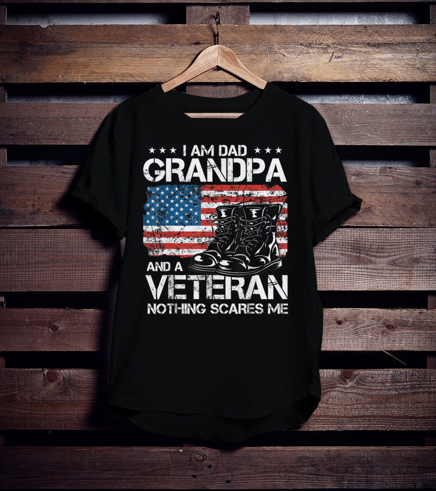 I Am Dad Grandpa Veteran Nothing Scares Me American Flag Boots T-Shirt