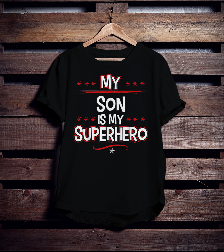 My Son Is My Superhero With Stars And Red Accents T-Shirt