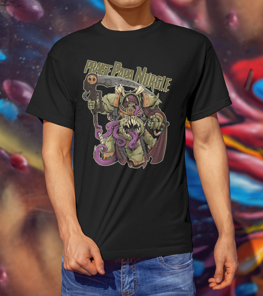 Praise Papa Nurgle Death Guard T-Shirt