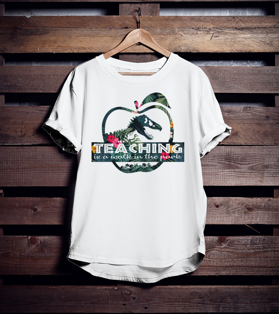 Teaching Is A Walk In The Park Teacher Jurassic T-Shirt