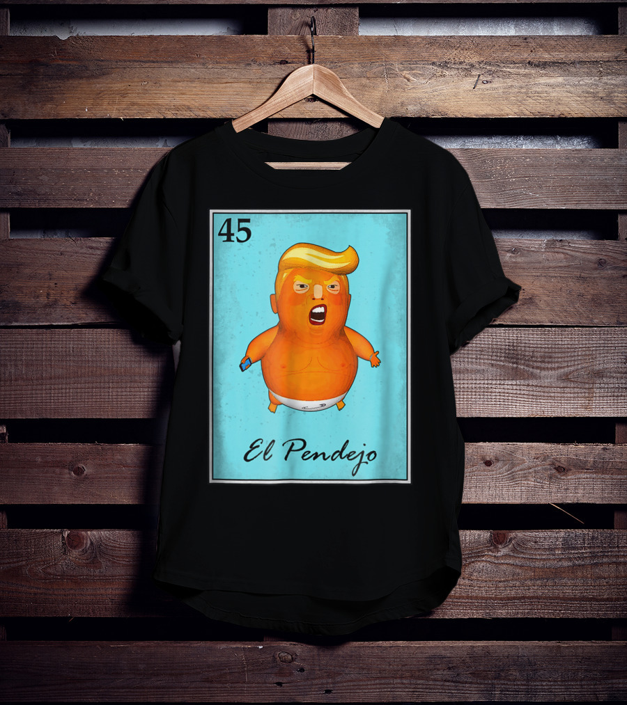 45 El Pendejo Loteria Card Impeach Trum T-Shirt