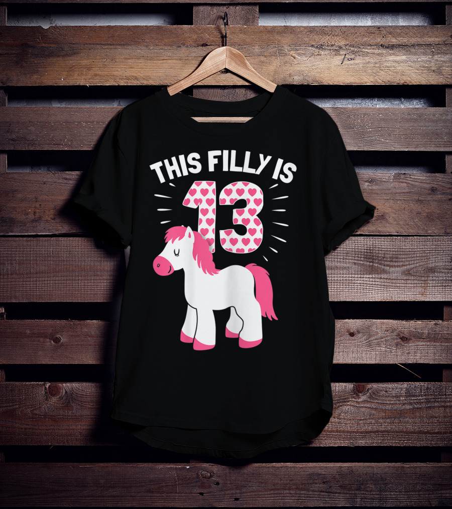 This Filly Is 13 Birthday Girl Horse Lover T-Shirt
