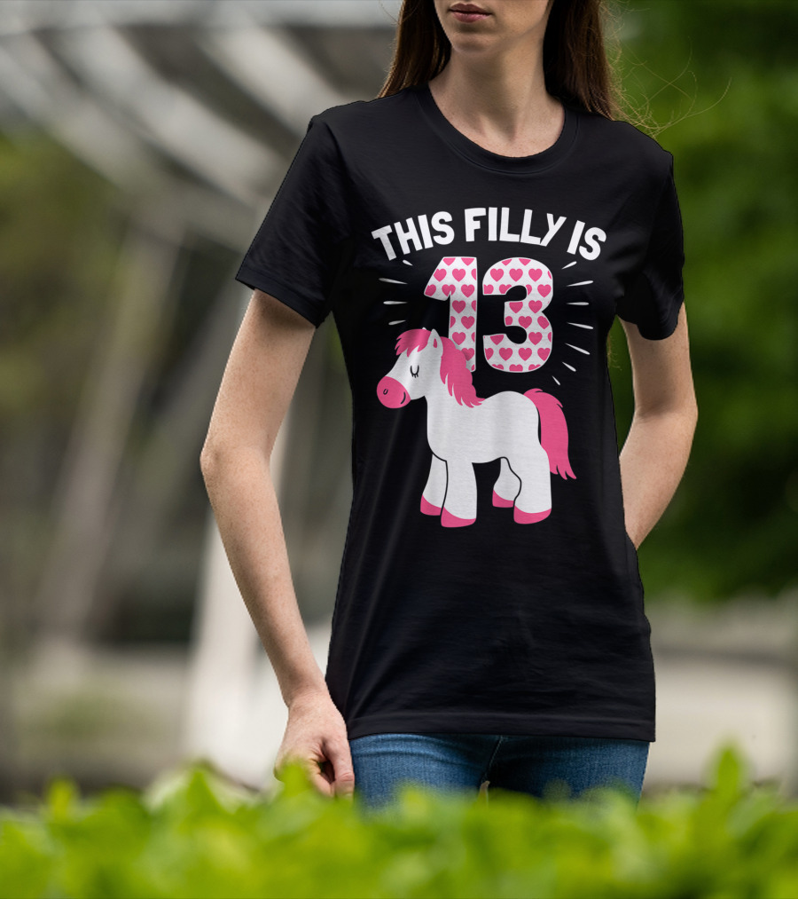 This Filly Is 13 Birthday Girl Horse Lover T-Shirt