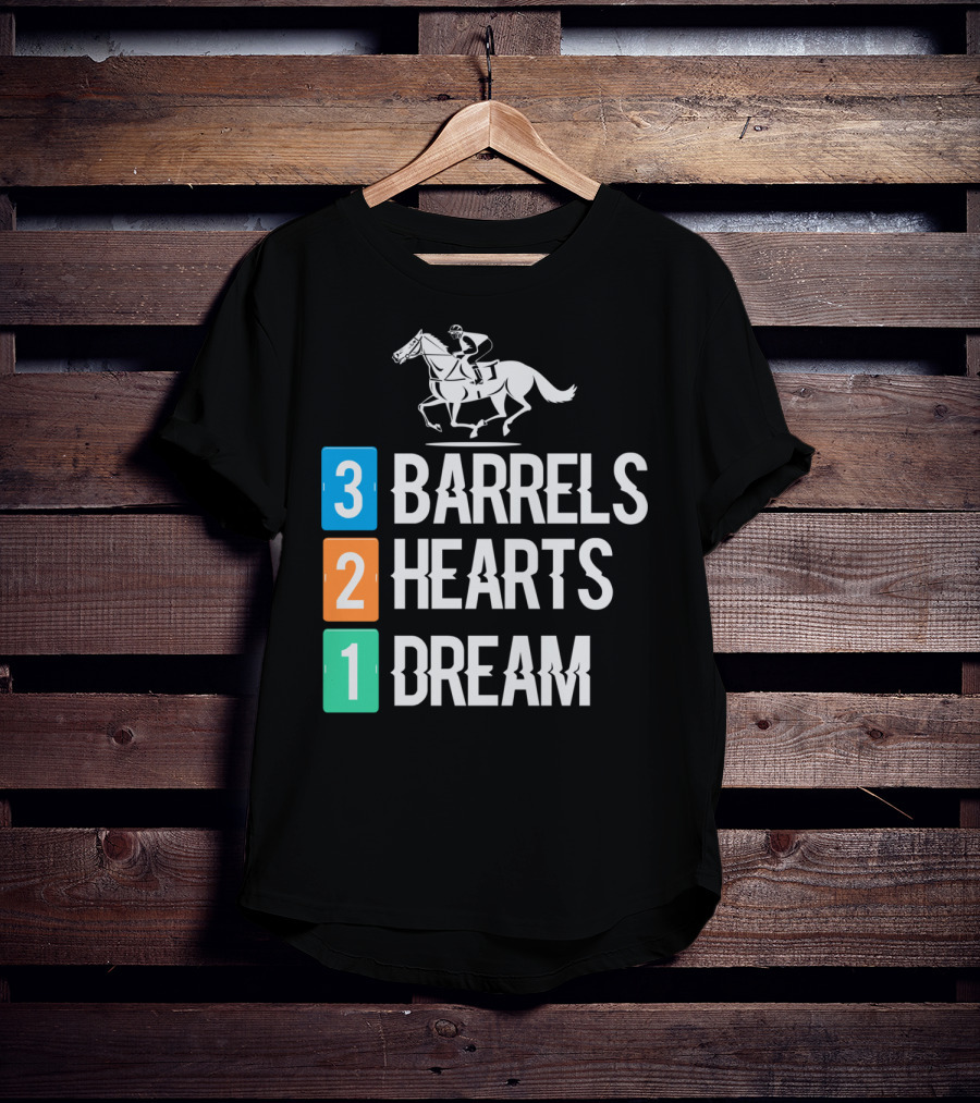 3 Barrels 2 Hearts 1 Dream Horse Riding Equestrian Passion And Pursuit T-Shirt