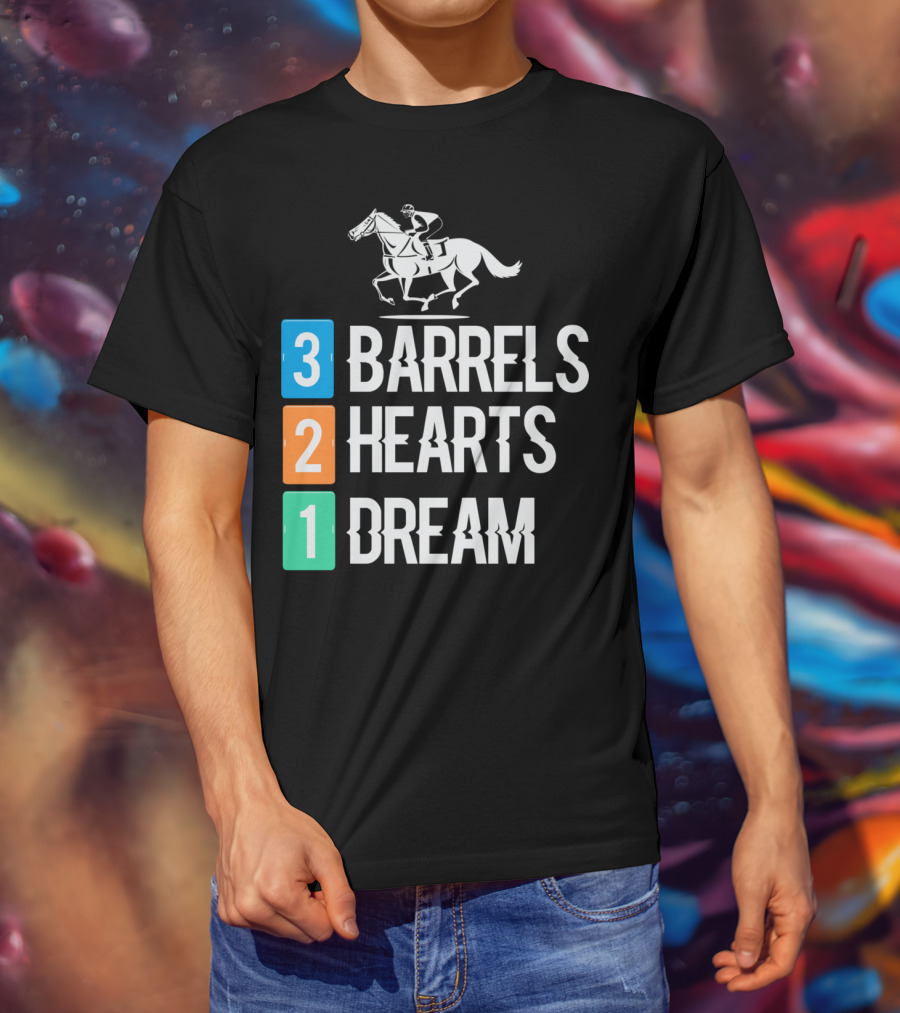 3 Barrels 2 Hearts 1 Dream Horse Riding Equestrian Passion And Pursuit T-Shirt