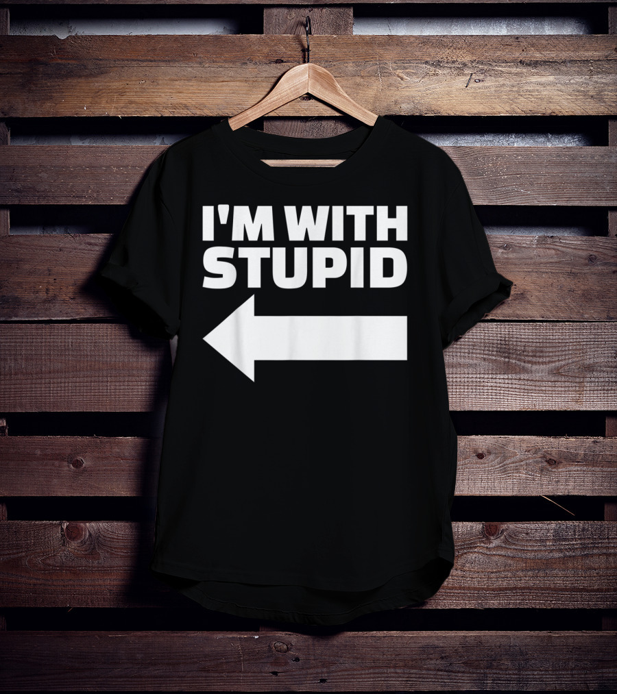 I'm With Stupid Arrow Leftward T-Shirt