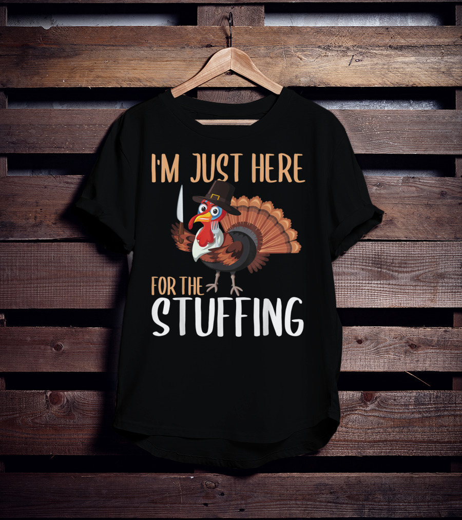 I'm Just Here For The Stuffing Turkey With Pilgrim Hat And Knife T-Shirt