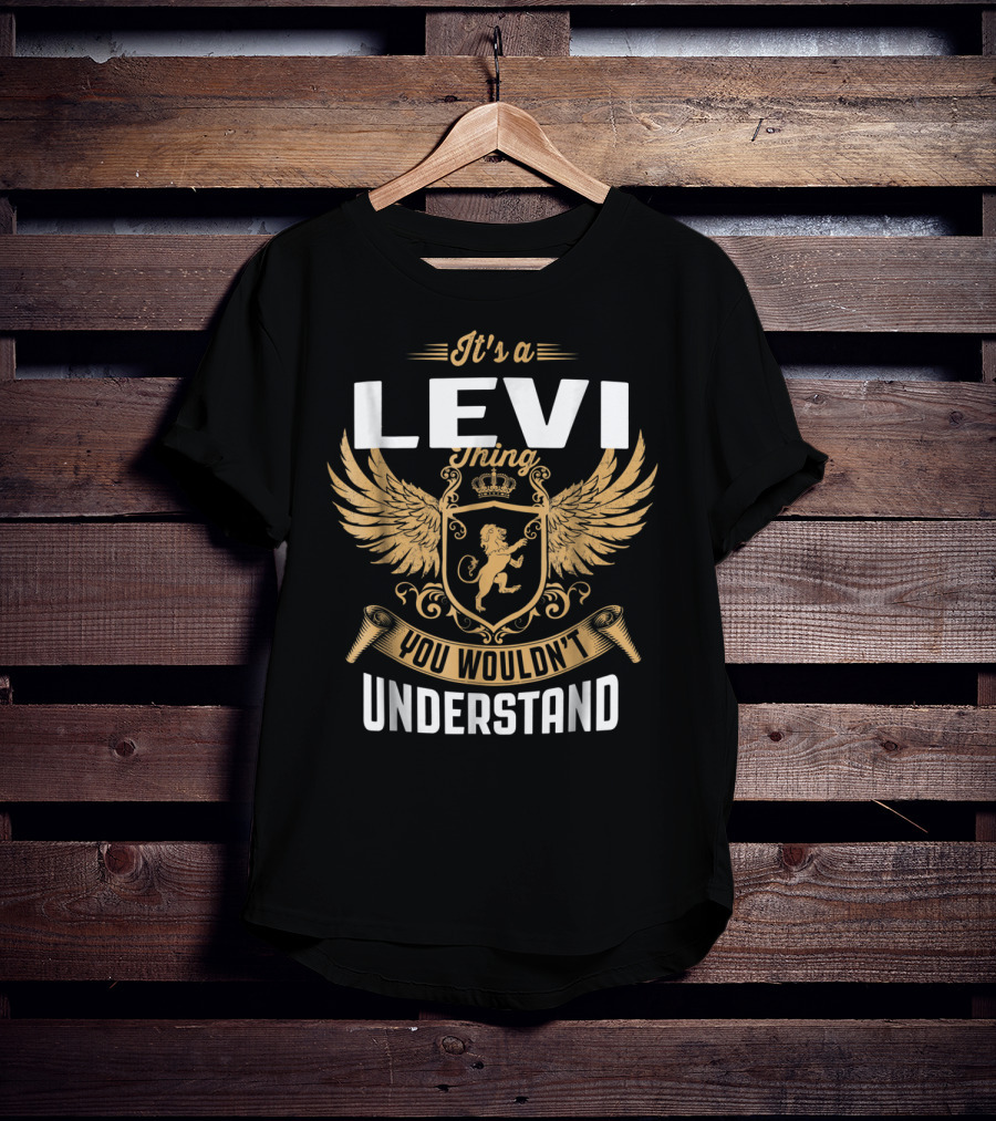 It's A Levi Thing You Wouldn't Understand T-Shirt