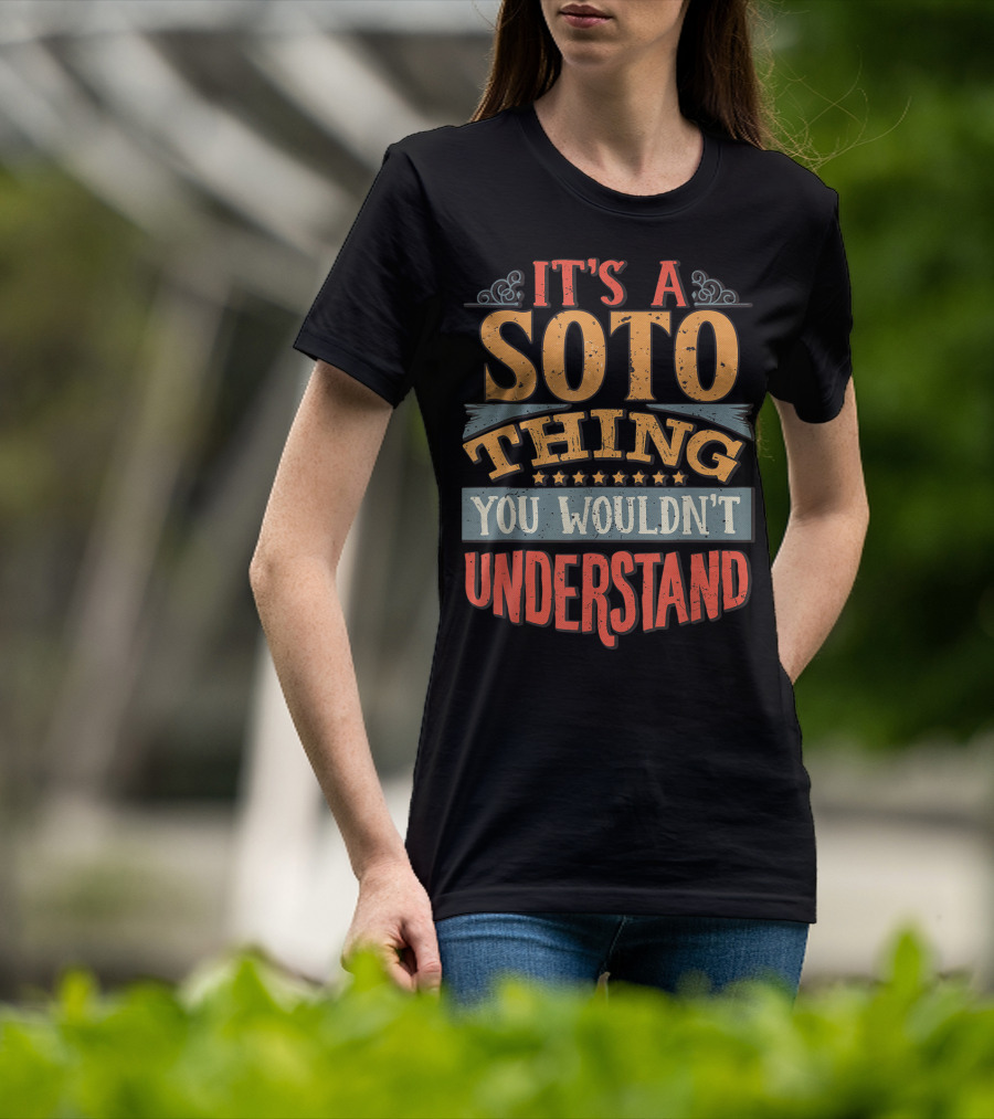 It's A Soto Thing You Wouldn't Understand T-Shirt