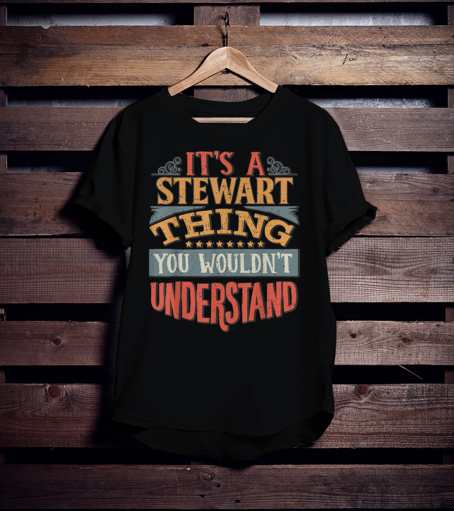 It's A Stewart Thing You Wouldn't Understand Stars And Decorative Elements T-Shirt