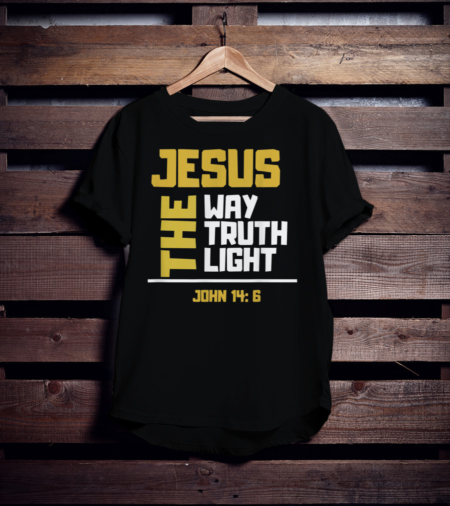 Jesus The Way Truth Light John 14:6 T-Shirt