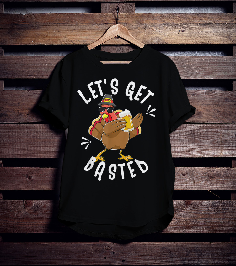 Let's Get Basted Funny Beer Turkey Thanksgiving Holiday T-Shirt