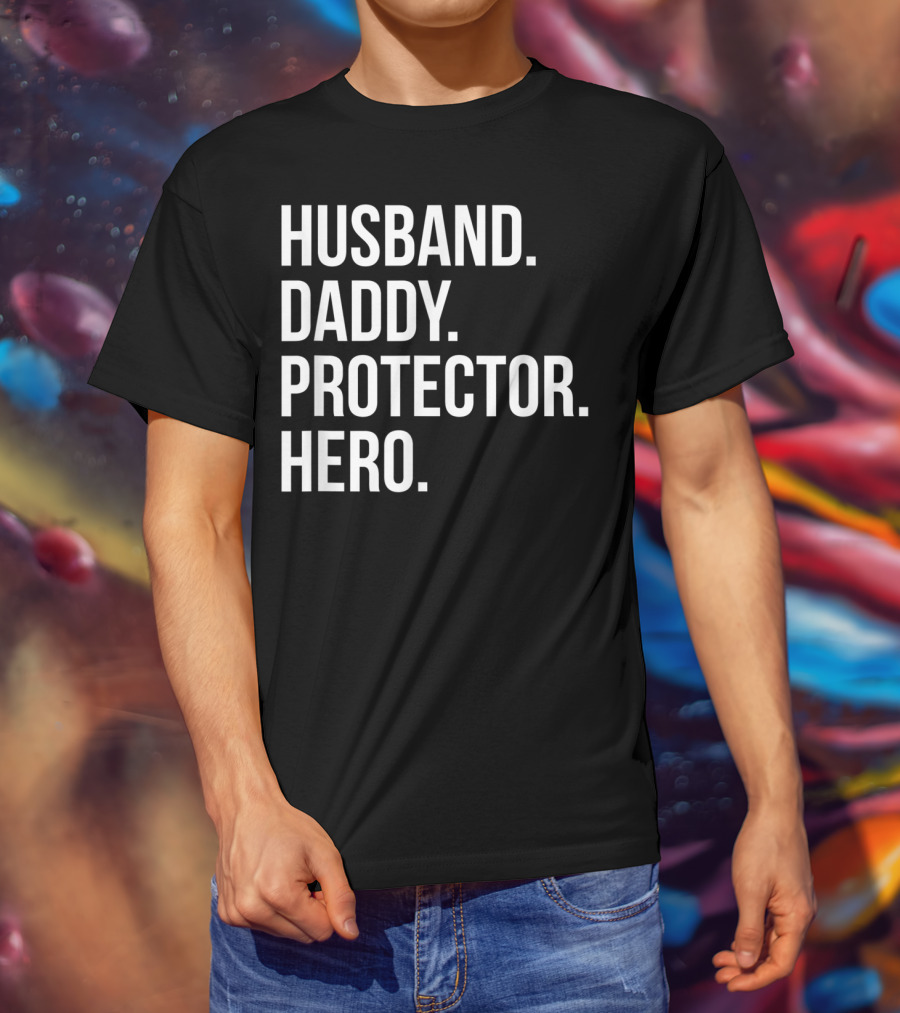 Husband Daddy Protector Hero Fathers T-Shirt