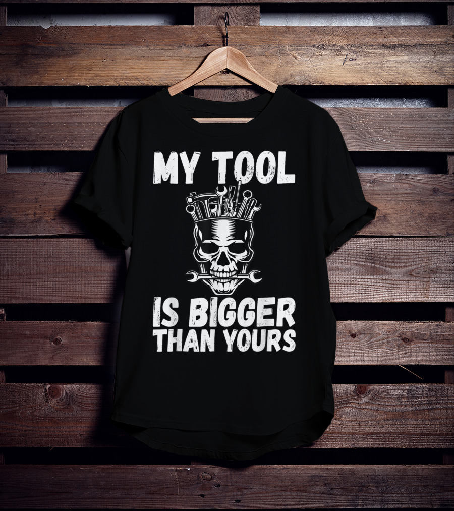 My Tool Is Bigger Than Yours Funny Vulgar Skull Wrenches T-Shirt