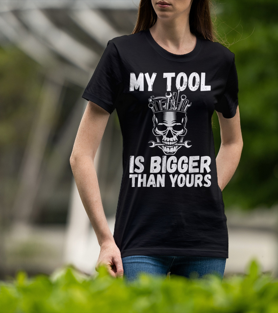 My Tool Is Bigger Than Yours Funny Vulgar Skull Wrenches T-Shirt
