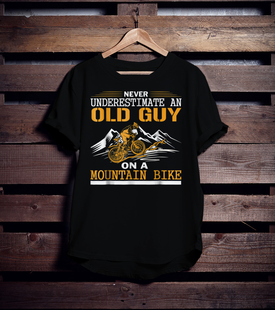 Never Underestimate An Old Guy On A Mountain Bike T-Shirt
