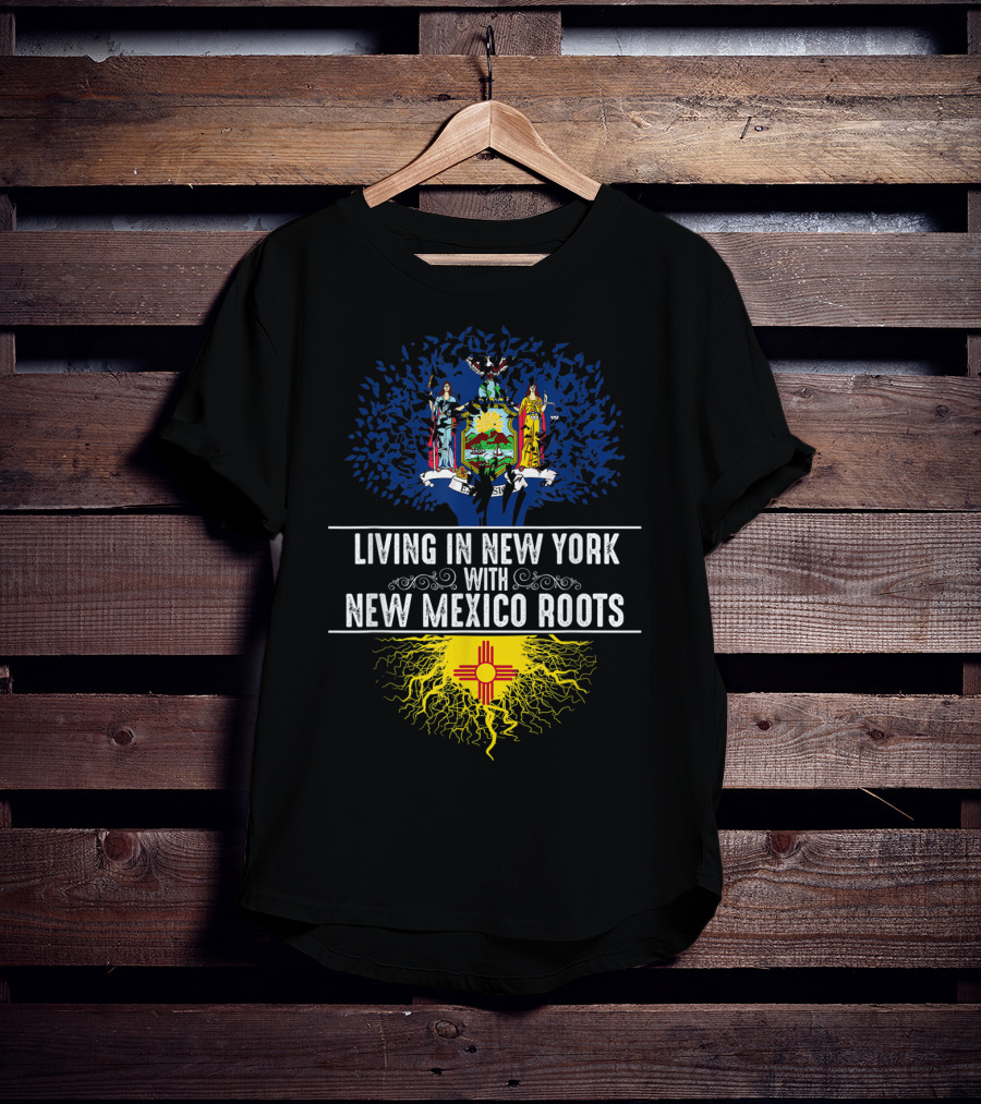 Living In New York With New Mexico Roots State Tree Flag T-Shirt