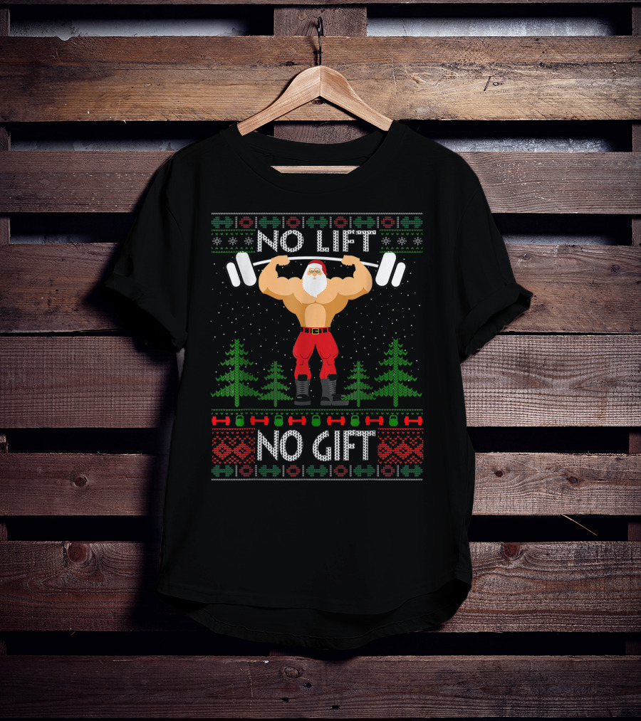 No Lift No Gift Santa Christmas Gym T-Shirt