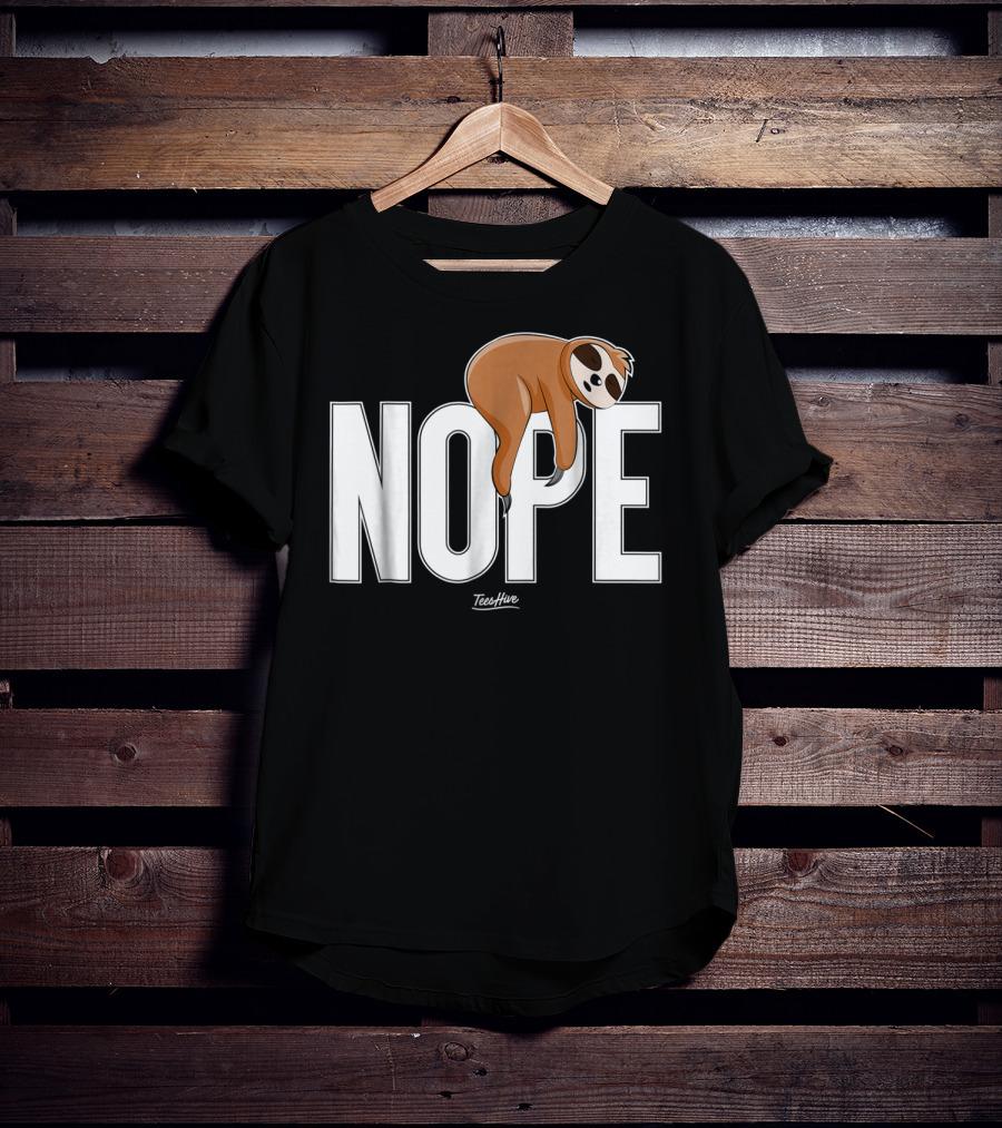 Nope Sloth Nap Lazy Teeshive Graphic Funny Sloth T-Shirt