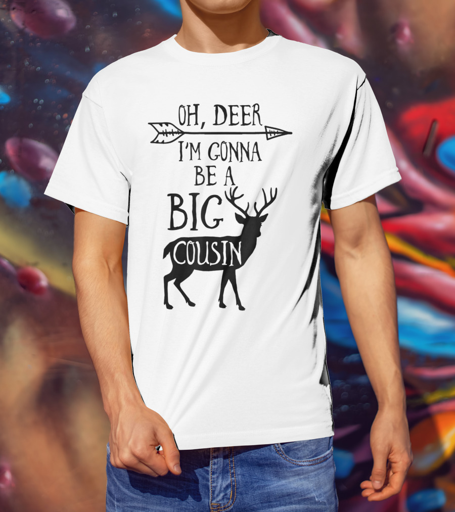 Oh Deer I'm Gonna Be A Big Cousin Arrow Deer T-Shirt