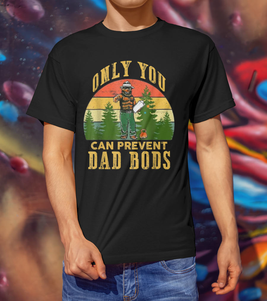 Only You Can Prevent Dad Bods Vintage Bear And Forest Scene T-Shirt