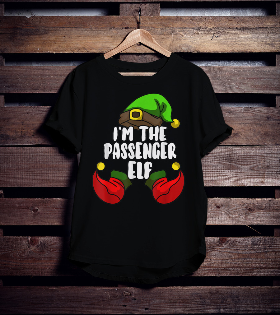 I'm The Passenger Elf Matching Family Group T-Shirt