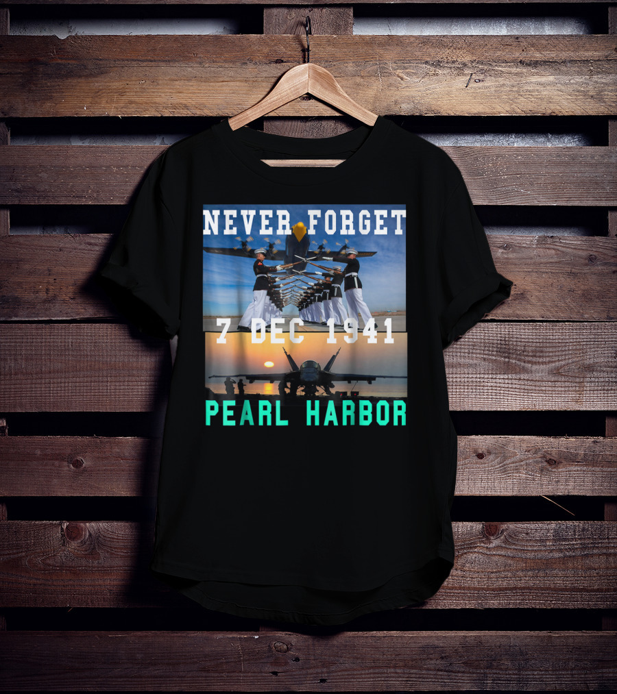 Never Forget Pearl Harbor 7 Dec 1941 T-Shirt