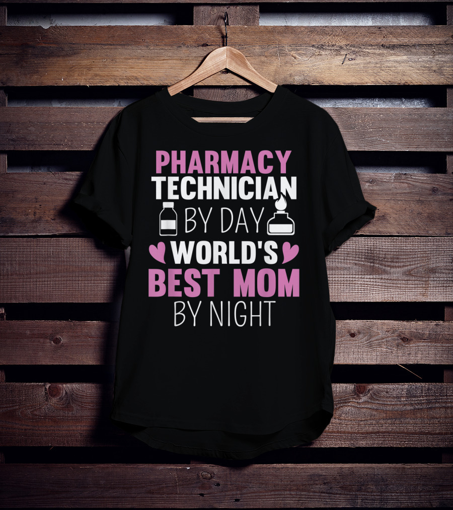 Pharmacy Technician By Day World's Best Mom By Night T-Shirt